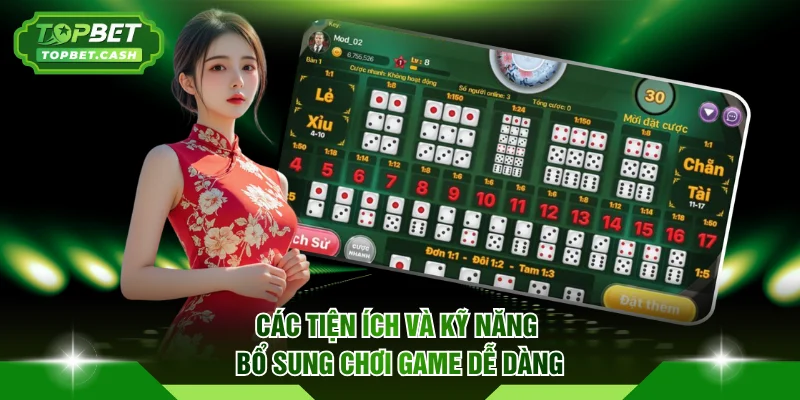 Các tiện ích và kỹ năng bổ sung chơi game dễ dàng