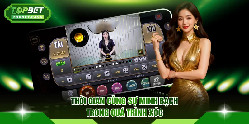 Thời gian cùng sự minh bạch trong quá trình xóc